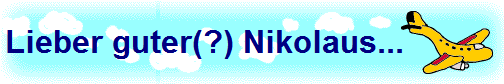 Lieber guter(?) Nikolaus...
